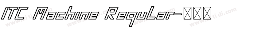 ITC Machine Regular字体转换
